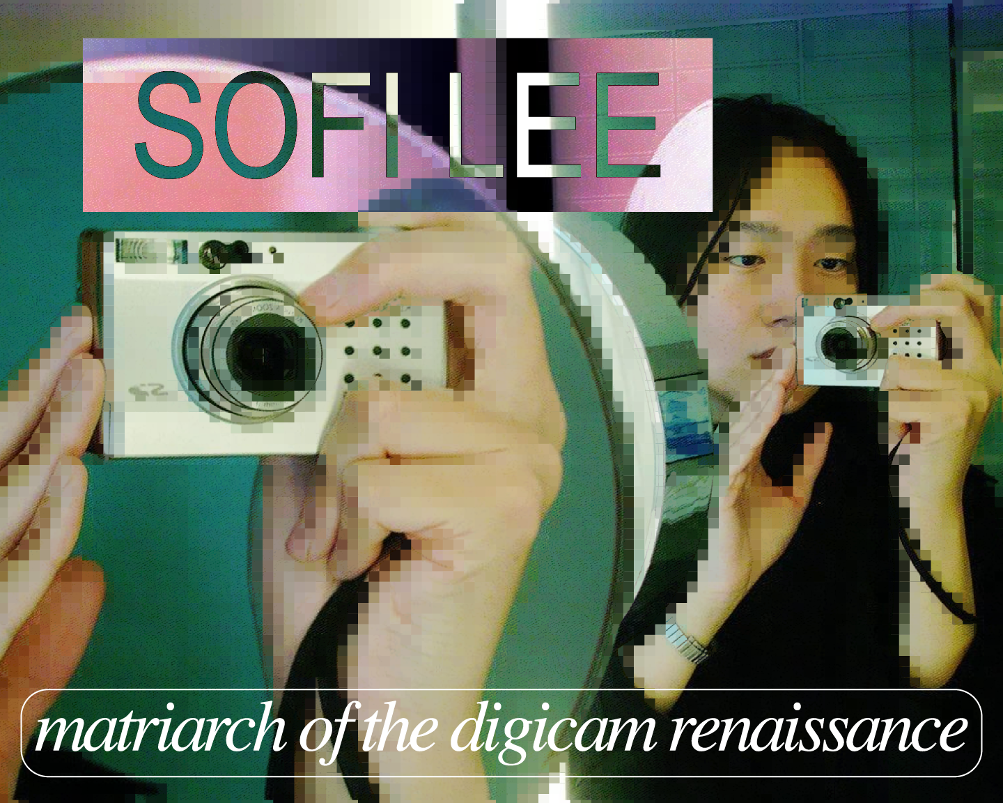 Sofi Lee @lofisofi matriarch of the digicam renaissance